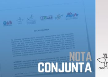 CNBB e entidades consideram inquietantes episódios ocorridos nos últimos dias