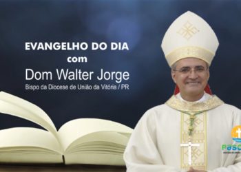 Evangelho do Dia 01.07.2019 com Dom Walter Jorge