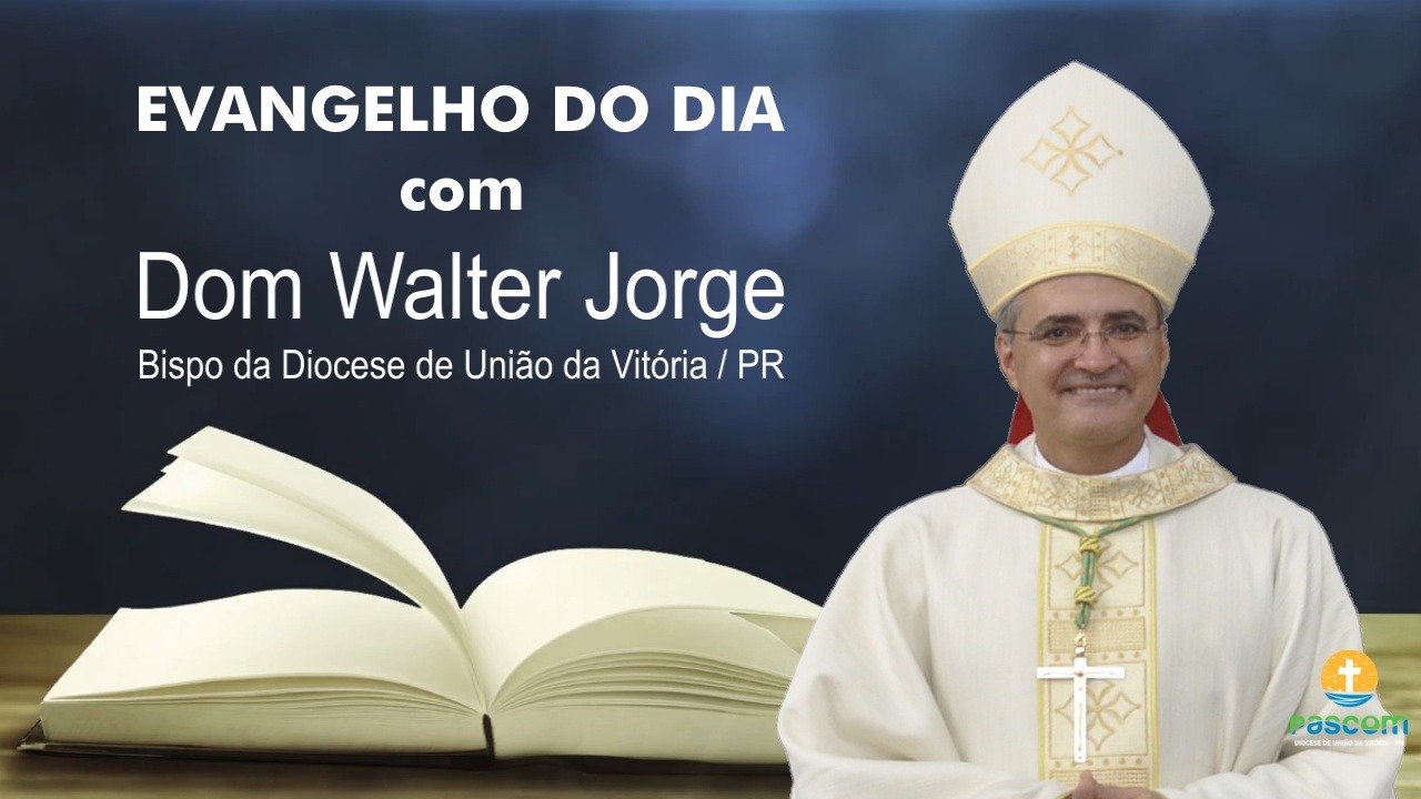 Evangelho do Dia – 10.09.2019 – com Dom Walter Jorge