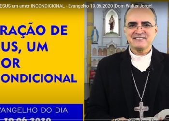 Evangelho do Dia – 19.06.2020 – com Dom Walter Jorge