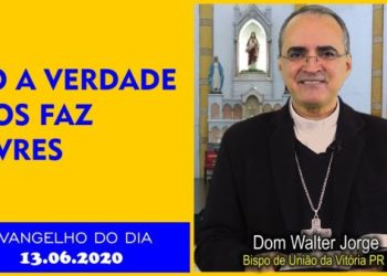 Evangelho do Dia – 13.06.2020 – com Dom Walter Jorge