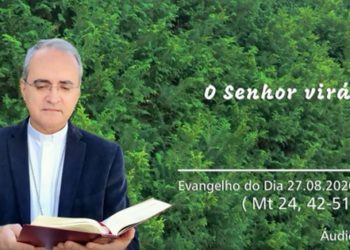 Evangelho do Dia 27.08.2020 – com Dom Walter Jorge