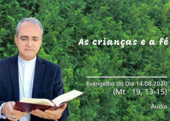 Evangelho do Dia – 14.08.2020 – com Dom Walter Jorge