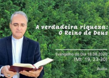Evangelho do Dia – 18.08.2020 – com Dom Walter Jorge