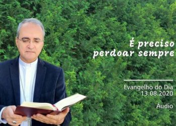 Evangelho do Dia – 13.08.2020 – com Dom Walter Jorge