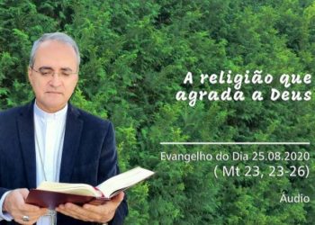Evangelho do Dia – 25.08.2020 – com Dom Walter Jorge