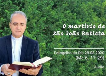 Evangelho do Dia – 29.08.2020 – com Dom Walter Jorge