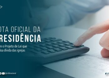 CNBB emite nota sobre o projeto de lei conhecido como “Projeto que perdoa dívida das igrejas”