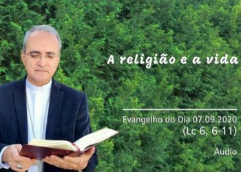 Evangelho do Dia – 07.09.2020 – com Dom Walter Jorge