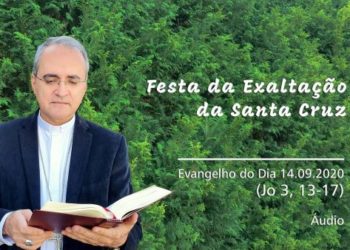 Evangelho do Dia – 14.09.2020 – com Dom Walter Jorge