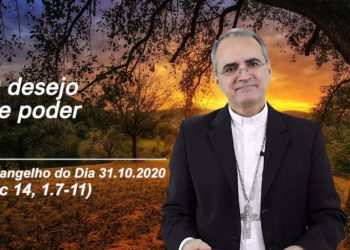 Evangelho do Dia – 31.10.2020 – com Dom Walter Jorge