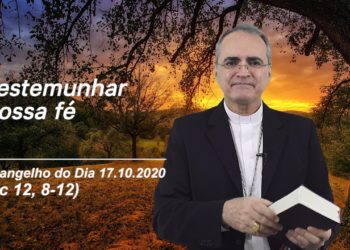 Evangelho do Dia – 17.10.2020 – com Dom Walter Jorge