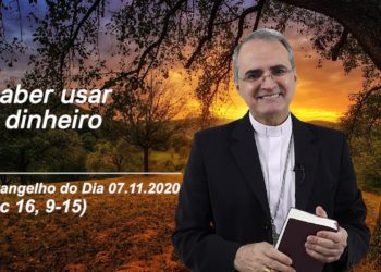 Evangelho do Dia – 07.11.2020 – com Dom Walter Jorge