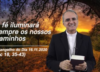 Evangelho do Dia – 16.11.2020 – com Dom Walter Jorge