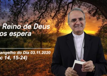 Evangelho do Dia – 03.11.2020 – com Dom Walter Jorge