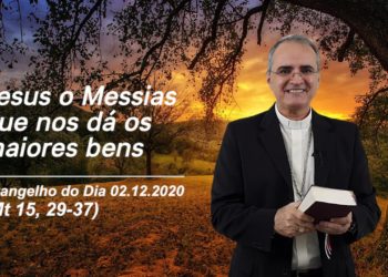 Evangelho do Dia – 02.12.2020 – com Dom Walter Jorge