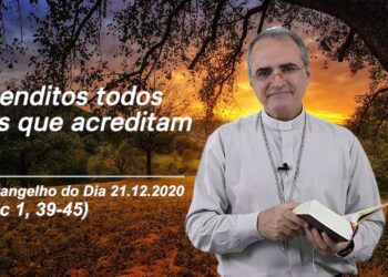 Evangelho do Dia – 21.12.2020 – com Dom Walter Jorge