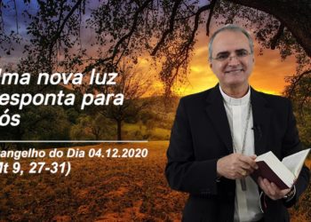 Evangelho do Dia – 04.12.2020 – com Dom Walter Jorge
