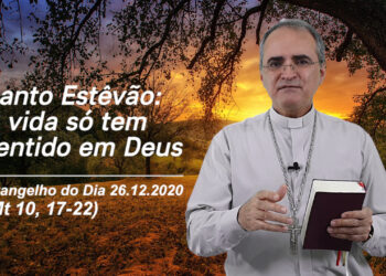 Evangelho do Dia – 26.12.2020 – com Dom Walter Jorge