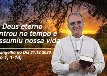 Evangelho do Dia – 31.12.2020 – com Dom Walter Jorge