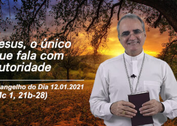 Evangelho do Dia – 12.01.2021 – com Dom Walter Jorge