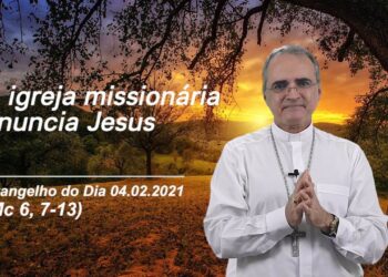 Evangelho do Dia – 04.02.2021 – com Dom Walter Jorge
