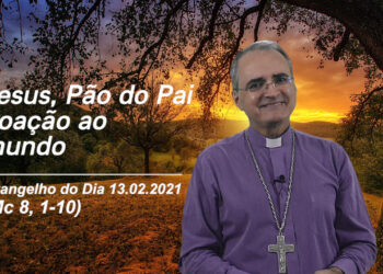 Evangelho do Dia – 13.02.2021 – com Dom Walter Jorge