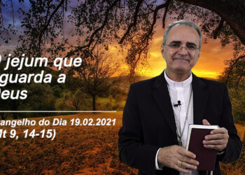 Evangelho do Dia – 19.02.2021 – com Dom Walter Jorge