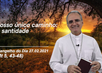 Evangelho do Dia – 27.02.2021 – com Dom Walter Jorge