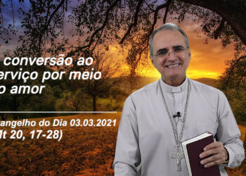 Evangelho do Dia – 03.03.2021 – com Dom Walter Jorge