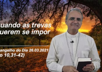 Evangelho do Dia – 26.03.2021 – com Dom Walter Jorge