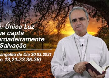 Evangelho do Dia – 30.03.2021 – com Dom Walter Jorge