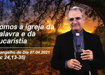 Evangelho do Dia – 07.04.2021 – com Dom Walter Jorge