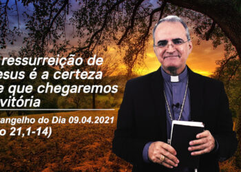 Evangelho do Dia – 09.04.2021 – com Dom Walter Jorge