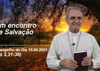 Evangelho do Dia – 15.04.2021 – com Dom Walter Jorge