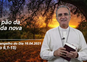 Evangelho do Dia – 16.04.2021 – com Dom Walter Jorge