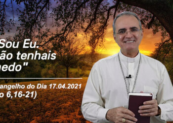 Evangelho do Dia – 17.04.2021 – com Dom Walter Jorge