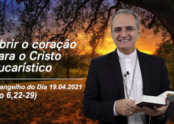 Evangelho do Dia – 19.04.2021 – com Dom Walter Jorge