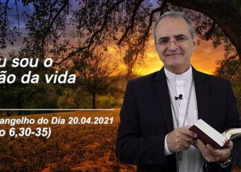 Evangelho do Dia – 20.04.2021 – com Dom Walter Jorge