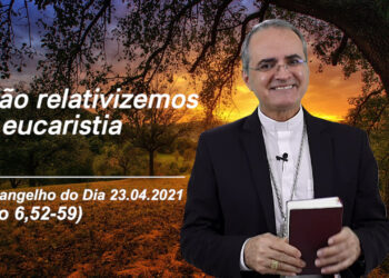 Evangelho do Dia – 23.04.2021 – com Dom Walter Jorge