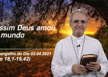 Evangelho do Dia – 02.04.2021 – com Dom Walter Jorge