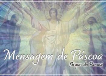Mensagem para a Páscoa dos Bispos do Paraná