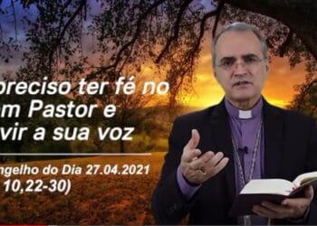 Evangelho do Dia – 27.04.2021 – com Dom Walter Jorge