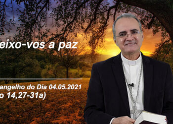 Evangelho do Dia – 04.05.2021 – com Dom Walter Jorge