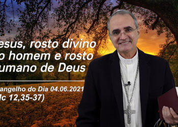 Evangelho do Dia – 04.06.2021 – com Dom Walter Jorge