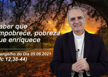 Evangelho do Dia – 05.06.2021 – com Dom Walter Jorge