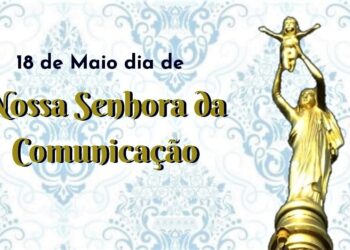 Conheça a história de Nossa Senhora da Comunicação