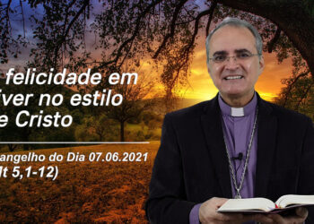 Evangelho do Dia – 07.06.2021 – com Dom Walter Jorge