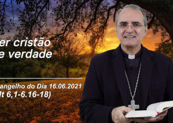 Evangelho do Dia – 16.06.2021 – com Dom Walter Jorge