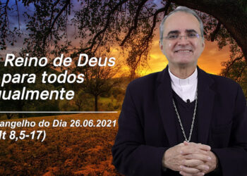 Evangelho do Dia – 26.06.2021 – com Dom Walter Jorge